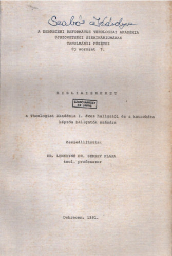 Bibliaismeret - a Theologiai Akadmia I. ves hallgati s a katechta kpzs hallgatk szmra
