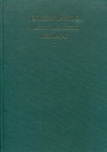 Benk Samu - Bolyai Jnos marosvsrhelyi kziratai I.