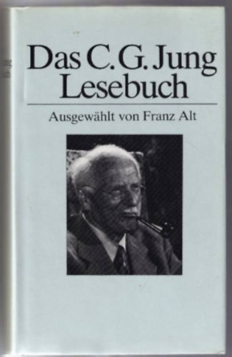 by C.G. Jung  (author) - Das C.G. Jung Lesebuch. Ausgewhlt von Franz Alt