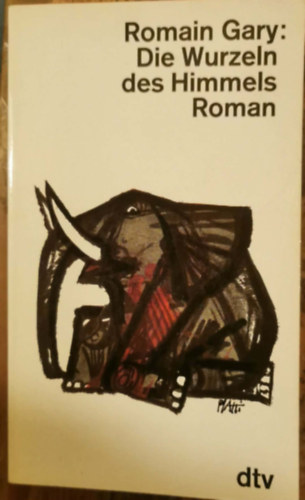 Romain Gary - Die Wurzeln des Himmels