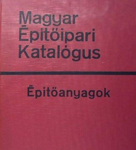 Magyar ptipari Katalgus - ptanyagok 3/6/2 - Manyagok s manyag szerkezetek III.