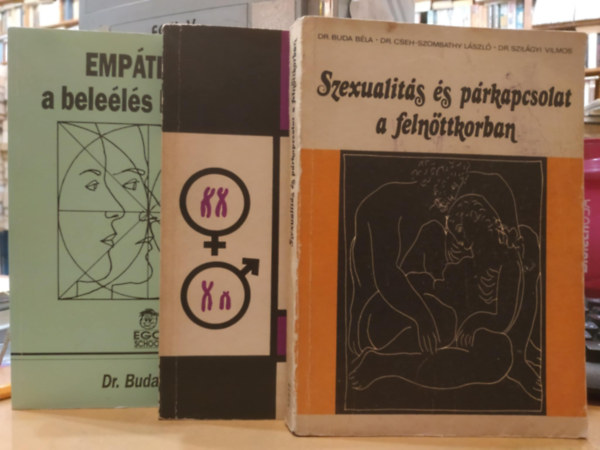 3 db Dr. Buda Bla: A szexualits modern elmlete + Emptia... a belels llektana + Szexualits s prkapcsolat a felnttkorban