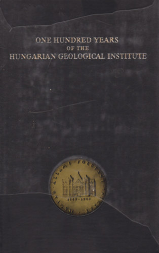 One Hundred Years of the Hungarian Geological Institute