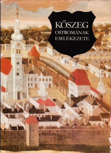 K�szeg ostrom�nak eml�kezete