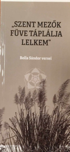 "Szent mezk fve tpllja lelkem"