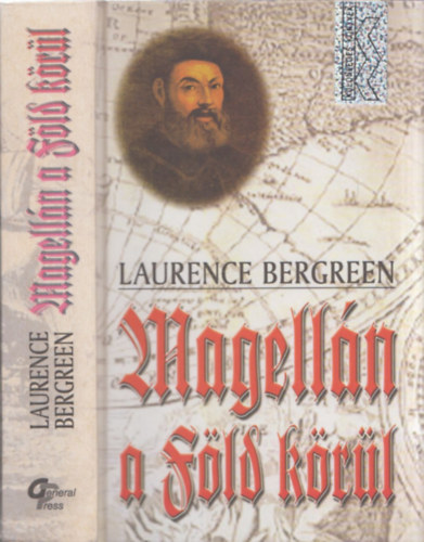 Laurence Bergreen - Magell�n a F�ld k�r�l - K�l�nleges k�nyvek -