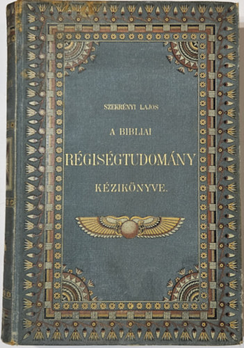 A bibliai r�gis�gtudom�ny k�zik�nyve I-II. egybek�tve
