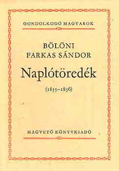 Bölöni Farkas Sándor - Naplótöredékek (1835-1836 gondolkodó magyarok)