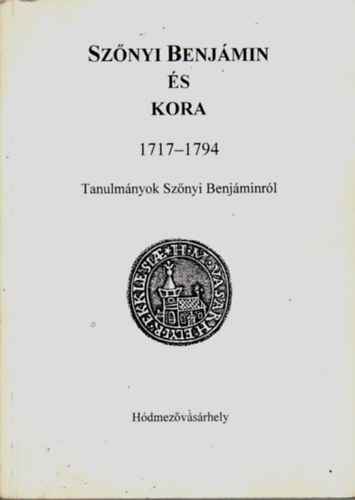 Sznyi Benjmin s kora 1717-1794. Tanulm.-ok Sznyi B.-rl