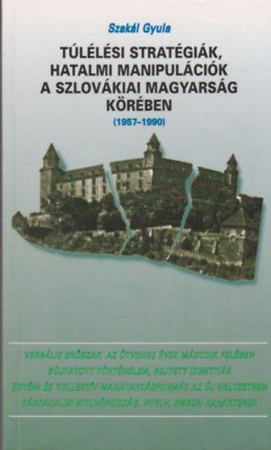 Tllsi stratgik, hatalmi manipulcik a szlovkiai magyarsg krben (1957-1990)