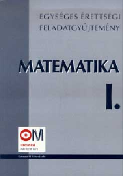 Matematika I. - KT 0320 - Egysges rettsgi feladatgyjtemny