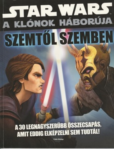 Star Wars - A kl�nok h�bor�ja - Szemt�l szemben