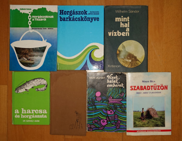 6 horg�szatr�l sz�l� k�nyv + aj�nd�k k�nyv halreceptekkel: Horg�szok a Tisz�r�l, Halakr�l �s vadakr�l, A harcsa �s a horg�szata, Horg�szok bark�csk�nyve, Vizek, halak, emberek, Mint hal a v�zben + Szabadt�z�n
