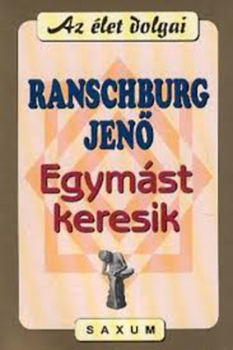 Ranschburg Jen - Egymst keresik