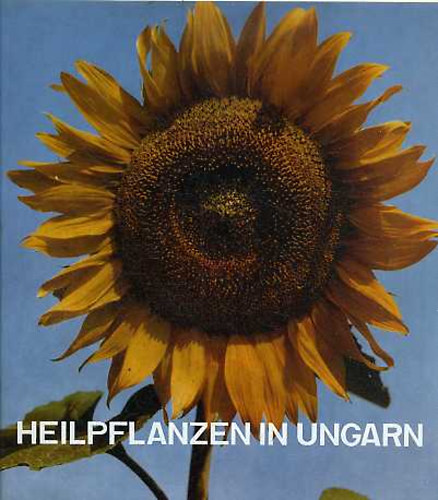 Dr. Edit Pethes; Gyula Holics - Heilpflanzen in Ungarn