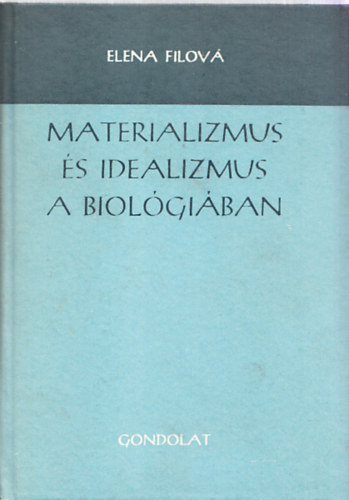 Materializmus �s idealizmus a biol�gi�ban