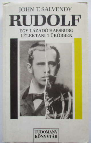 Rudolf egy l�zad� Habsburg l�lektani t�k�rben