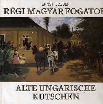 Rgi magyar fogatok - Alte ungarische kutschen