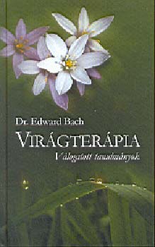 Edward Bach - Virgterpia - Vlogatott tanulmnyok