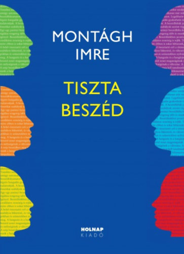 Mont�gh Imre - Tiszta besz�d