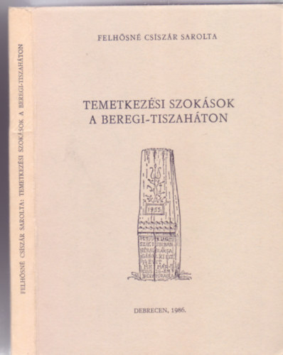 Temetkezsi szoksok a Beregi-Tiszahton (Studia folkloristica et ethnographica)
