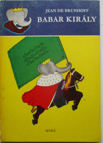 Jean de Brunhoff - Babar kir�ly