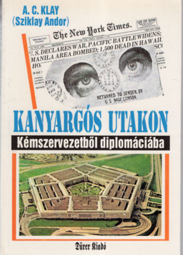 Kanyarg�s utakon- K�mszervezetb�l diplom�ci�ba