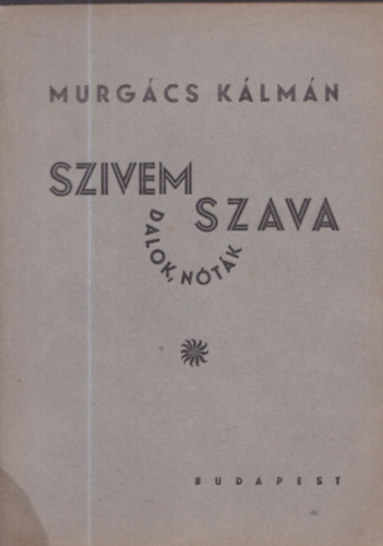 Murgcs Klmn - Szivem szava - dalok, ntk (alrt)