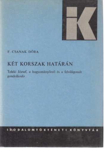 F. Csanak D�ra - K�t korszak hat�r�n