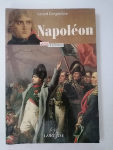 Gérard Gengembre - Napoléon - la vie la légende