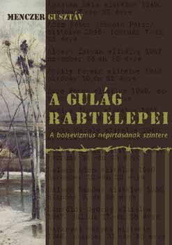 A Gulg rabtelepei - A bolsevizmus gyilkolsnak terepe