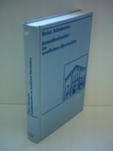 Heinz Schomann - Kunstdenkm�ler im westlichen Oberitalien. Lombardei, Piemont, Ligurien; Aostatal