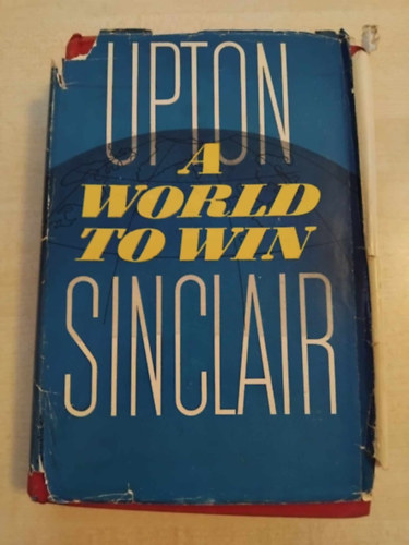 Upton Sinclair - A world to win