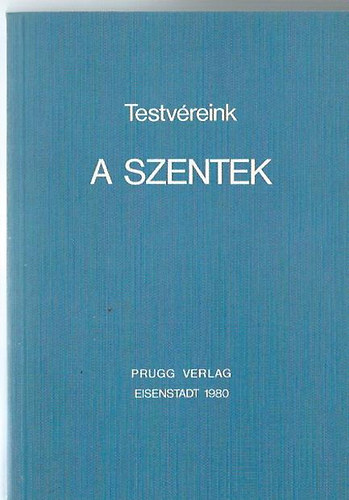 Testvreink, a szentek