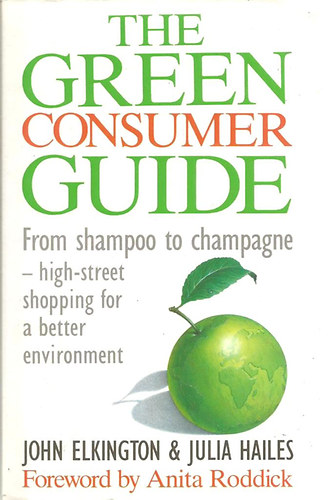 J. Elkington; J. Hailes - The Green Consumer Guide