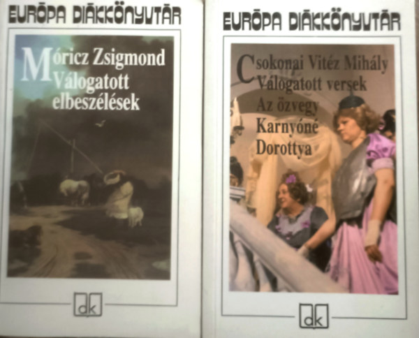 Csokonai Vitz Mihly Mricz Zsigmond - Vlogatott elbeszlsek (Mricz Zsigmond) + Vlogatott versek, Az zvegy Karnyn..., Dorottya... (Csokonai Vitz MIhly) (2 ktet, Eurpa Dikknyvtr)