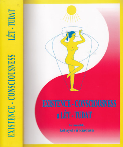 Sztelek Gbor Pl  (felels kiad) - LT - TUDAT  ---  EXISTENCE - CONSCIOUSNESS (Ktnyelv /magyar-angol/ kiads) (harmadik, javtott kiads)