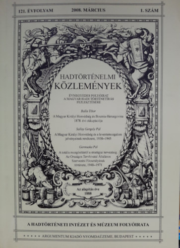 Hadt�rt�nelmi k�zlem�nyek 121. �vfolyam, 1. sz�m (2008. m�rcius)