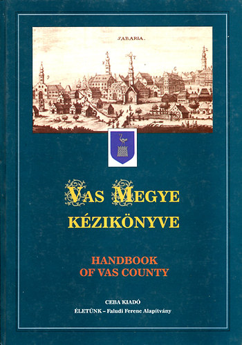 Kasza Dr.- Bacsa- Bunovcz: - Vas megye kziknyve I-II. (Magyarorszg megyei kziknyvei 17.)