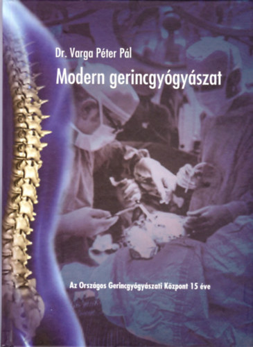 Modern gerincgygyszat - Az orszgos Gerincgygyszati Kzpont 15 ve