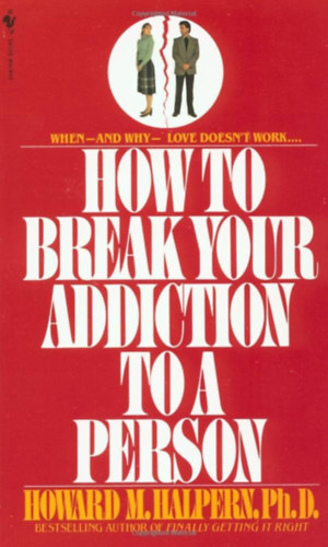 How to Break Your Addiction to a Person