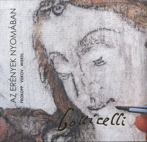 Botticelli - Az er�nyek nyom�ban