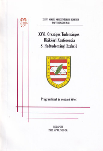 XXVI. Orszgos Tudomnyos Dikkri Konferencia 8. Hadtudomnyi Szekci - Programfzet s rezm ktet