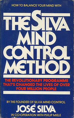 Jos� Silva; Philip Miele - The Silva Mind Control Method