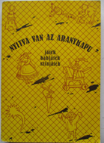 Nyitva van az aranykapu (jtk, bbjtk, sznjtk)