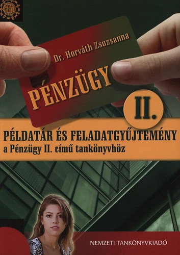 P�nz�gy II. - P�ldat�r �s feladatgy�jtem�ny a P�nz�gy II. c�m� tank�nyvh�z