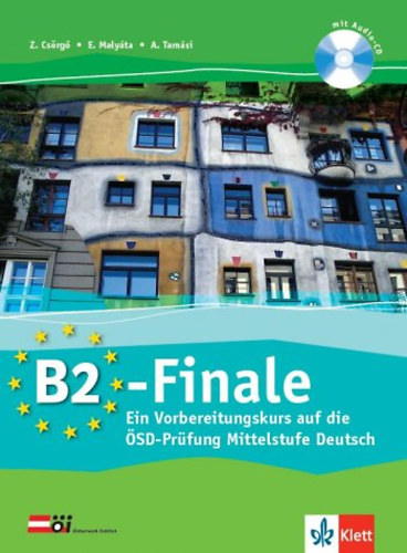 B2-Finale - Ein Vorbereitungskurs auf die ÖSD-Prüfung Mittelstufe Deutsch