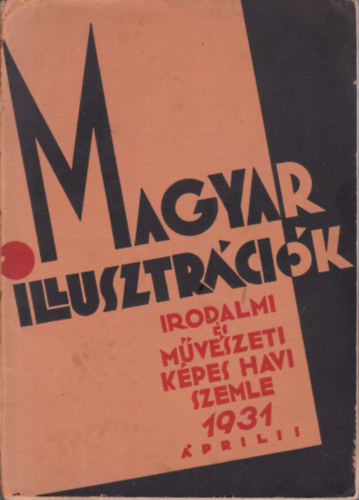 Magyar illusztrcik 1931. prilis (I. vfolyam, 1. szm)