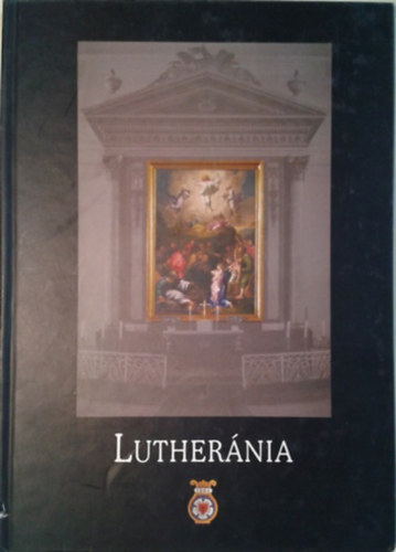 Z�szkaliczky P�ter  (szerk.) - Luther�nia - A Pesti Evang�likus Egyh�z sz�z �ves �nekkar�nak t�rt�nete 1904-2004