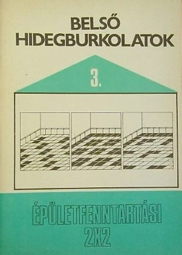 Bels� hidegburkolatok  (�p�letfenntart�si 2x2) 3.f�zet
